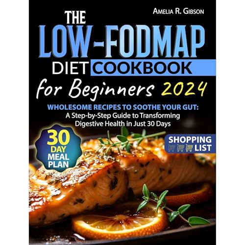 The Low-FODMAP Diet Cookbook for Beginners by Amelia R. Gibson
