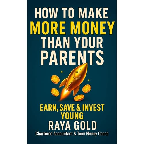 How to Make More Money Than Your Parents by Raya Gold