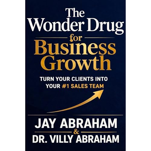 The Wonder Drug for Business Growth