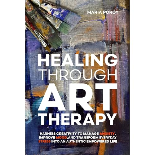 Healing Through Art Therapy by Maria Poroy
