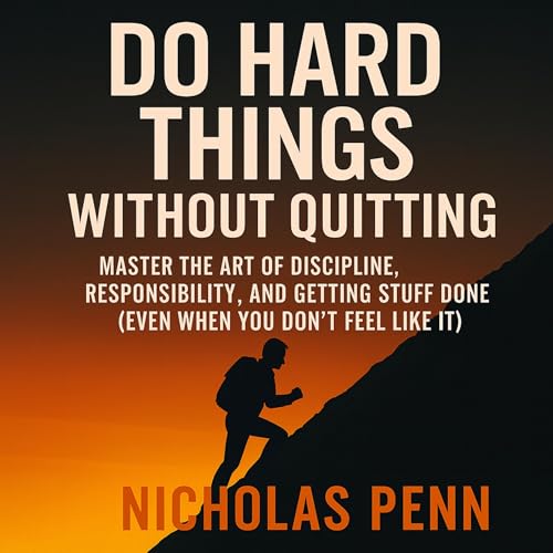 Do Hard Things Without Quitting