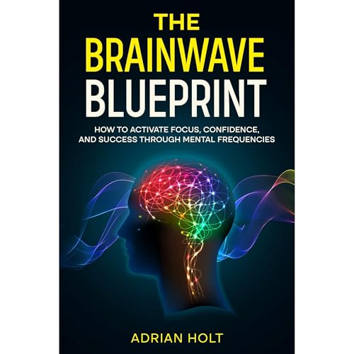 The Brainwave Blueprint by Adrian Holt
