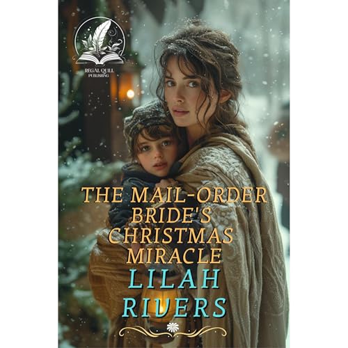 The Mail-Order Bride's Christmas Miracle by Lilah Rivers