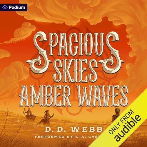 Spacious Skies, Amber Waves: A High Fantasy Western