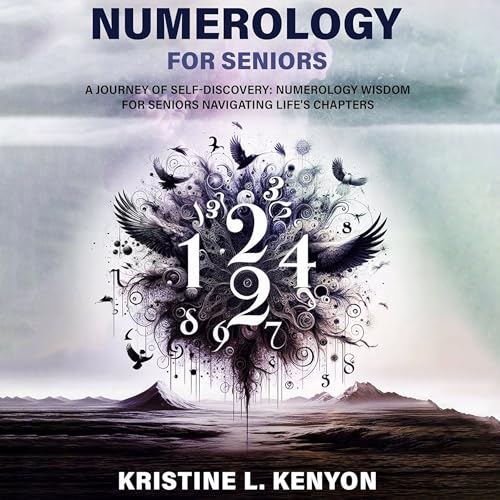 Numerology for Seniors by Kristine L. Kenyon