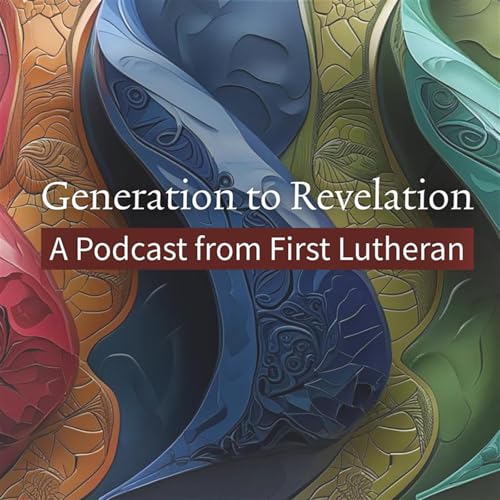 Generation to Revelation by First Lutheran Church Colorado Springs