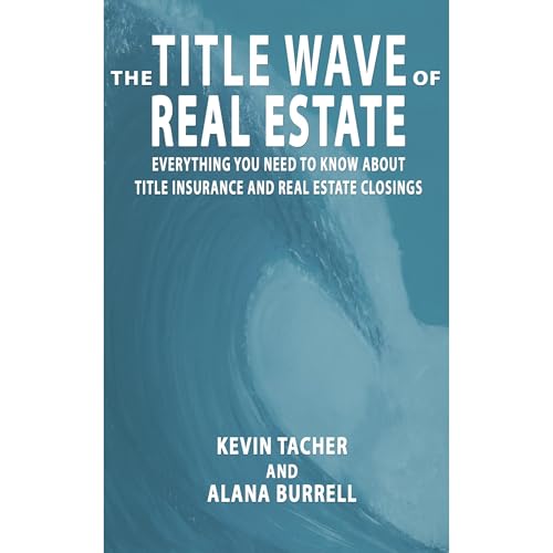 The Title Wave of Real Estate by Kevin Tacher