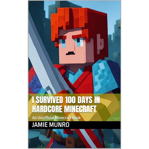 I Survived 100 Days in Hardcore Minecraft by Jamie Munro