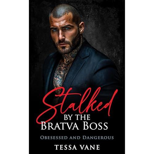 Stalked by the Bratva Boss