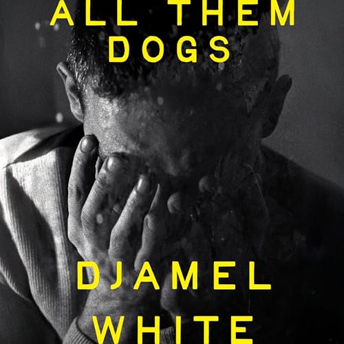 All Them Dogs by Djamel White