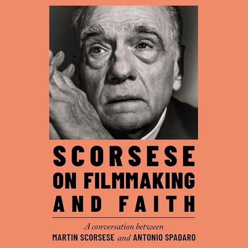 Scorsese on Filmmaking and Faith