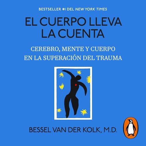 El cuerpo lleva la cuenta. [The Body Keeps Score]