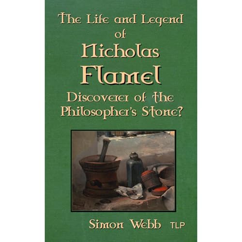 The Life and Legend of Nicholas Flamel