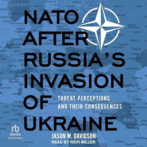 NATO After Russia's Invasion of Ukraine by Jason W. Davidson