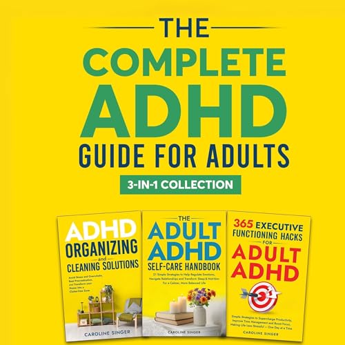 The Complete ADHD Guide for Adults 3-in-1 Collection