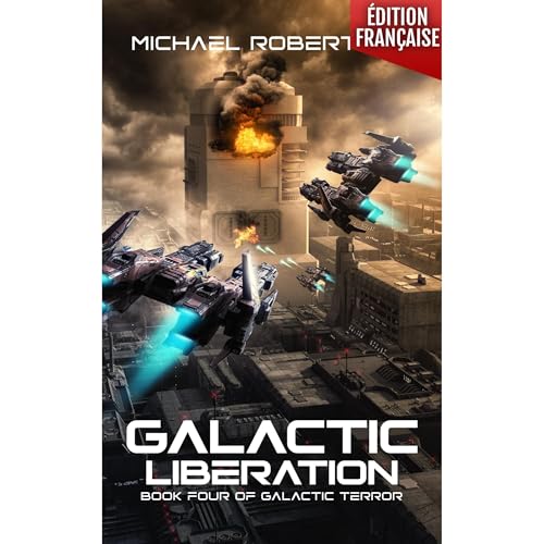Galactic Liberation (FRANÇAIS) by Michael Robertson