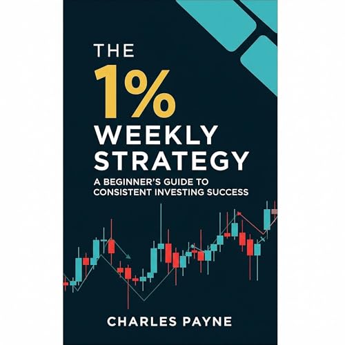 The 1% Weekly Strategy by Charles Payne