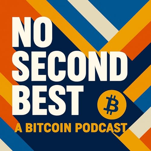 No Second Best - A Bitcoin Podcast by Swan Bitcoin