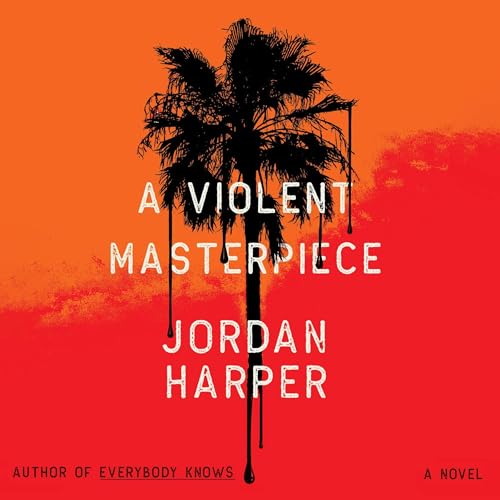 A Violent Masterpiece by Jordan Harper