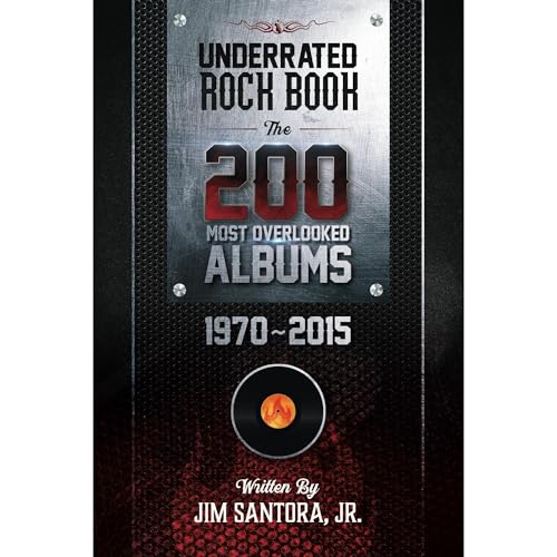 Underrated Rock Book by Jim Santora Jr.