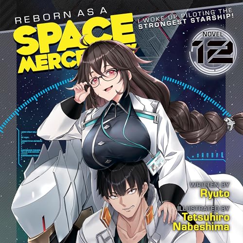 Reborn as a Space Mercenary: I Woke Up Piloting the Strongest Starship!, Vol. 12