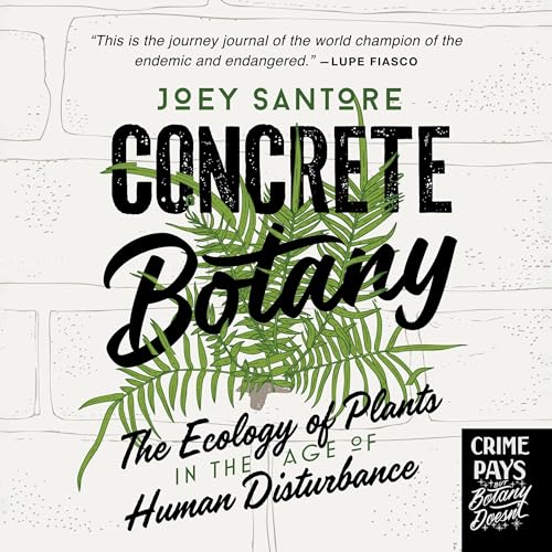 Concrete Botany by Joey Santore