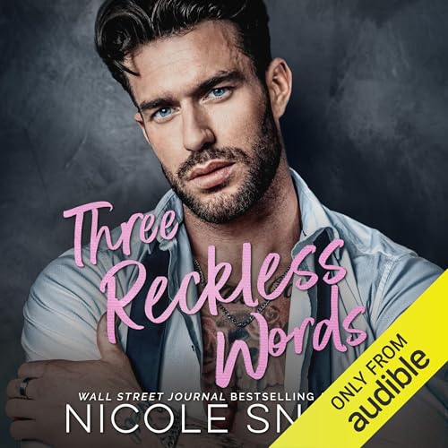 Three Reckless Words by Nicole Snow