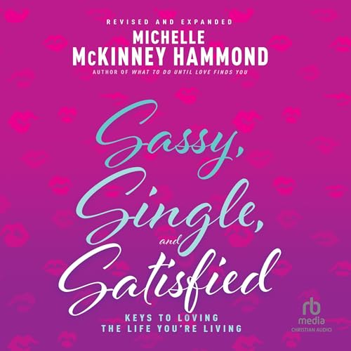 Sassy, Single, and Satisfied (Revised and Expanded Edition)