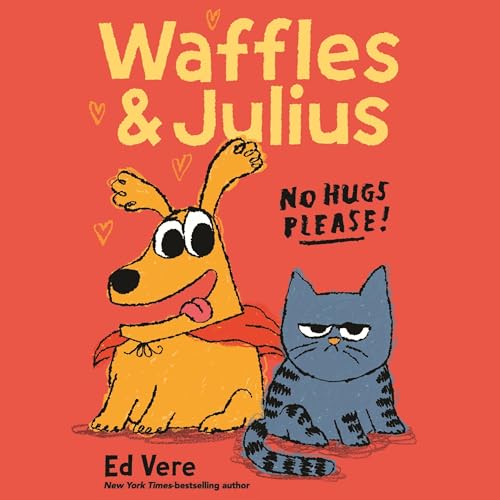 Waffles and Julius: No Hugs Please!