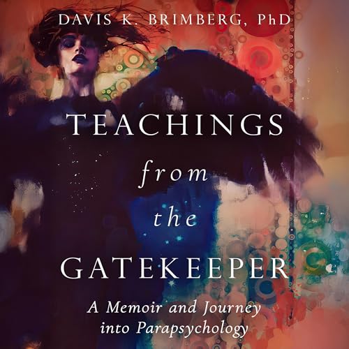 Teachings from the Gatekeeper by Davis K. Brimberg PhD