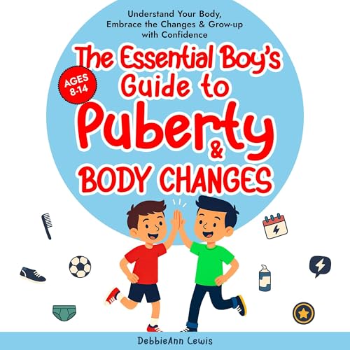 The Essential Boy's Guide to Puberty & Body Changes