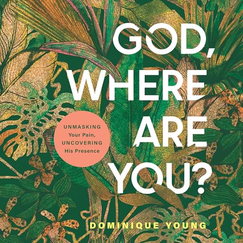 God, Where Are You? by Dominique Young