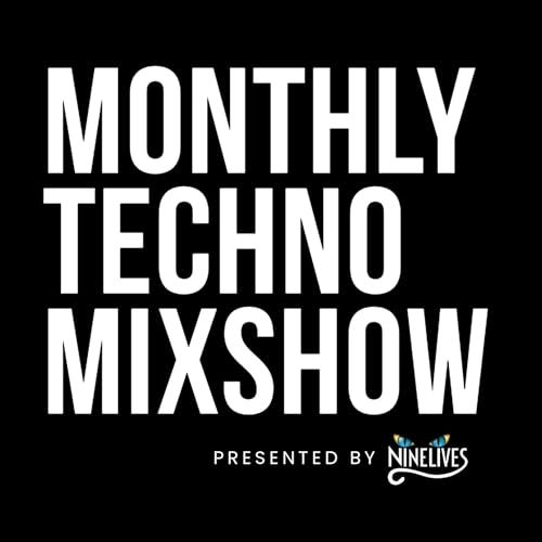 Nine Lives Monthly Techno Mixshow by Nine Lives Monthly Techno Mixshow