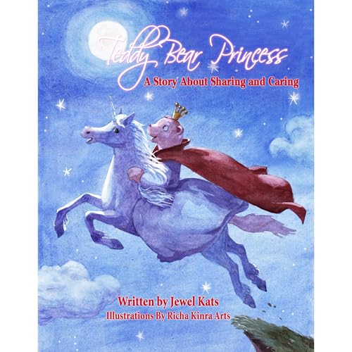 Teddy Bear Princess: A Story About Sharing and Caring by Jewel Kats