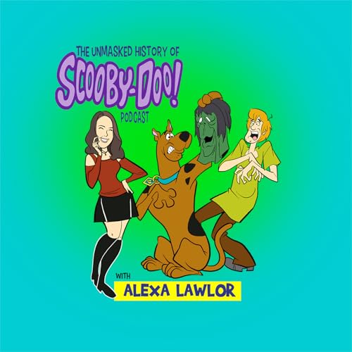 Unmasked History of Scooby-Doo by Alexa Lawlor