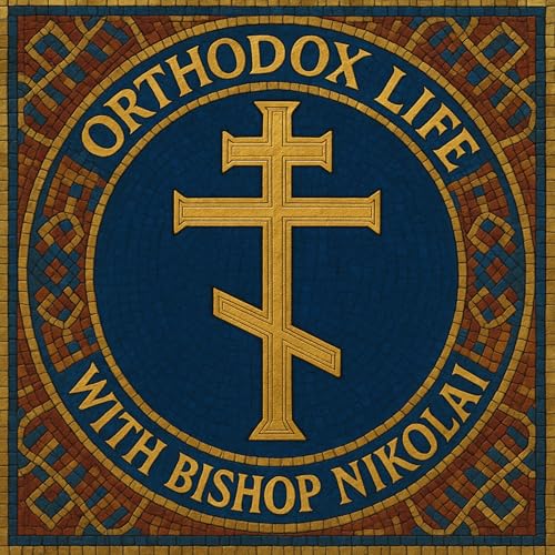 Orthodox Life with Bishop Nikolai by Orthodox Life with Bishop Nikolai