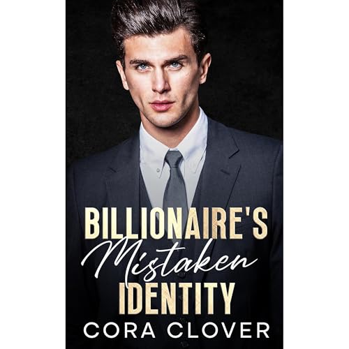 Billionaire's Mistaken Identity by Cora Clover