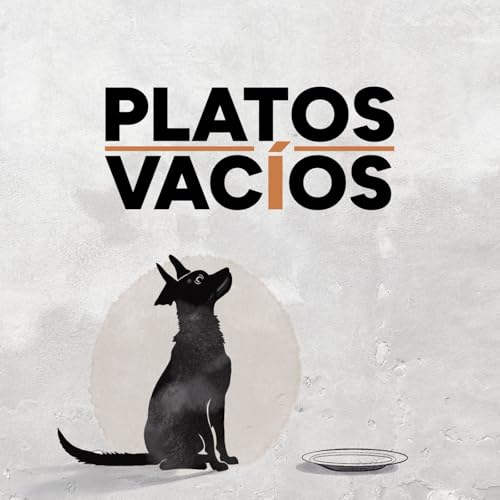 PLATOS VACÍOS by Juan Mauricio Villalba Rodríguez