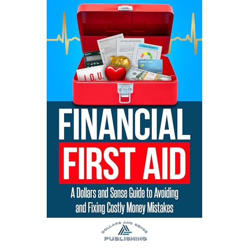 Financial First Aid by Dollars and Sense Publishing