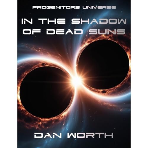 In The Shadow of Dead Suns by Dan Worth