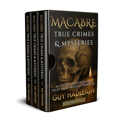 MACABRE TRUE CRIMES & MYSTERIES