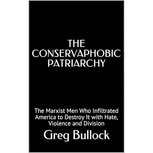 THE CONSERVAPHOBIC PATRIARCHY