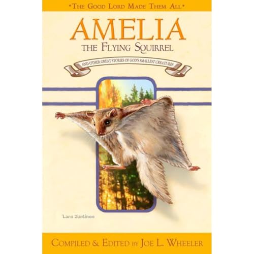 Amelia, the Flying Squirrel by Joe L. Wheeler