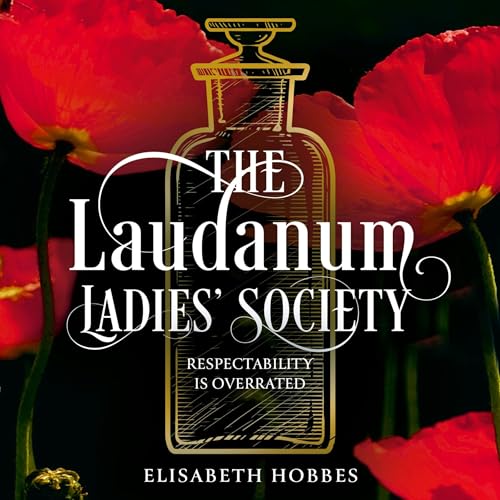 The Laudanum Ladies’ Society