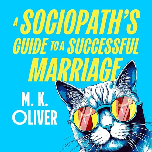 A Sociopath’s Guide to a Successful Marriage