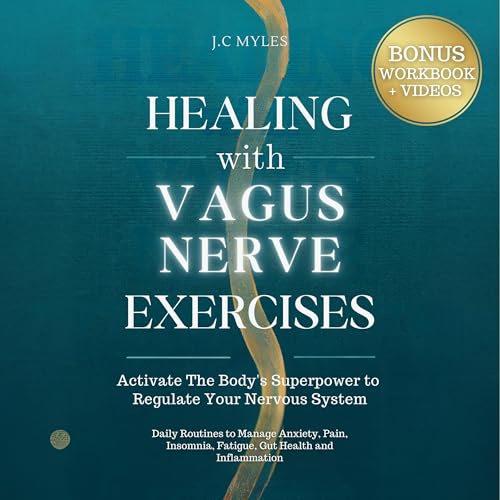 Healing with Vagus Nerve Exercises by J. C Myles