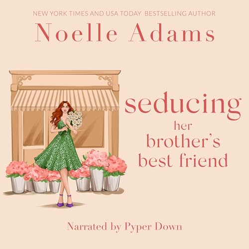 Seducing Her Brother's Best Friend