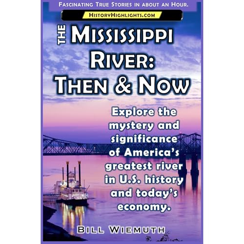 The Mississippi River: Then and Now