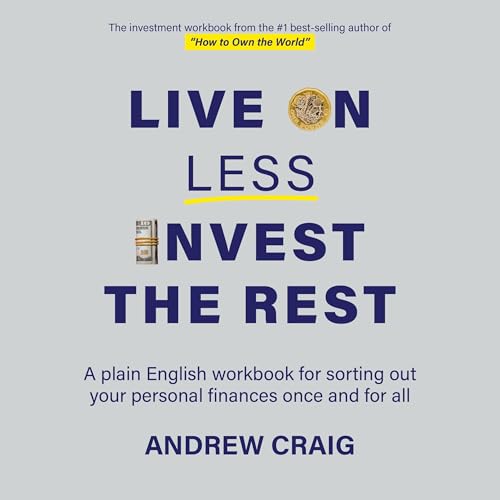 Live on Less, Invest the Rest (Third Edition)