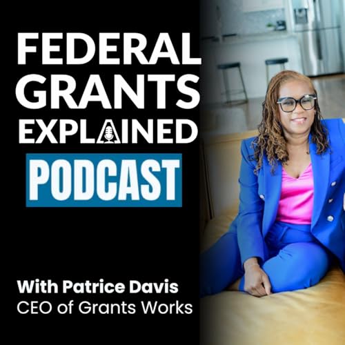 Federal Grants Explained by Patrice Davis GrantWin® Consulting